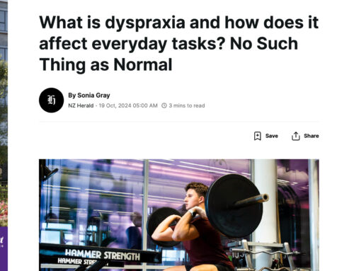 NZ HERALD – What is dyspraxia and how does it affect everyday tasks? No Such Thing as Normal by Sonia Gray